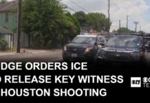Judge orders ICE to release key witness amid shooting investigation in Houston