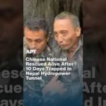 Chinese National Rescued Alive After 10 Days Trapped In Nepal Hydropower Tunnel | APT